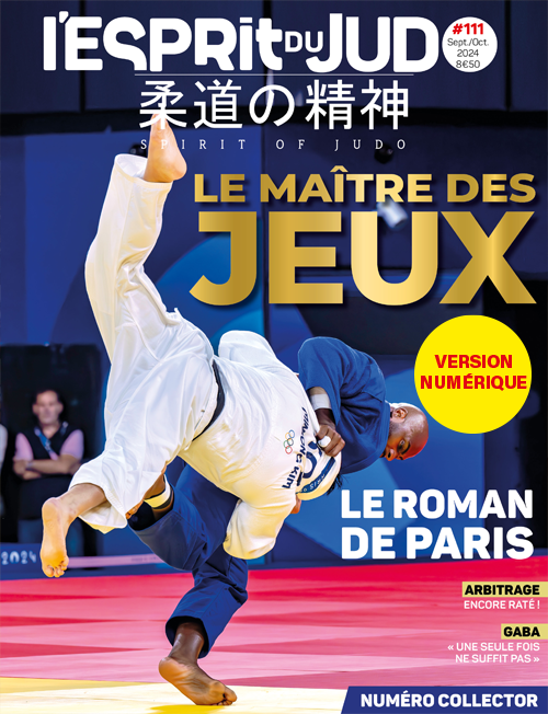 L'ESPRIT DU JUDO #111 SEPTEMBRE-OCTOBRE 2024 - Version numérique